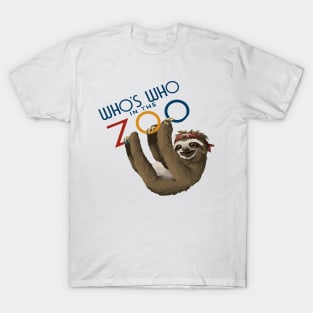 who's who in the zoo - Sloth T-Shirt